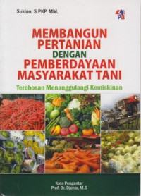 Image of Membangun Pertanian Dengan Pemberdayaan Masyarakat Tani