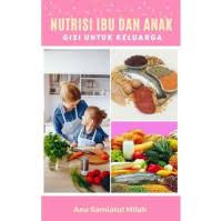 Image of Nutrisi Ibu Dan Anak Gizi Untuk Keluarga