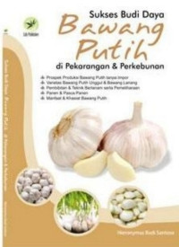 Image of Sukses Budi Daya Bawang Putih Di Pekarangan & Perkebunan.